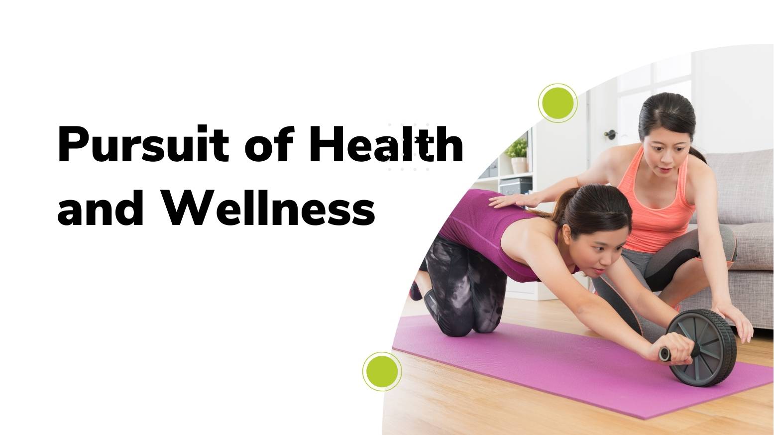 Pursuit of Health and Wellness