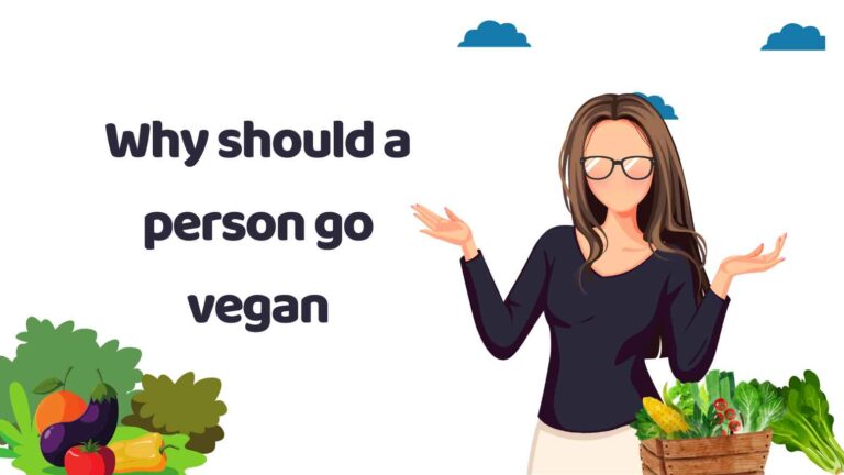 Why should a person go vegan