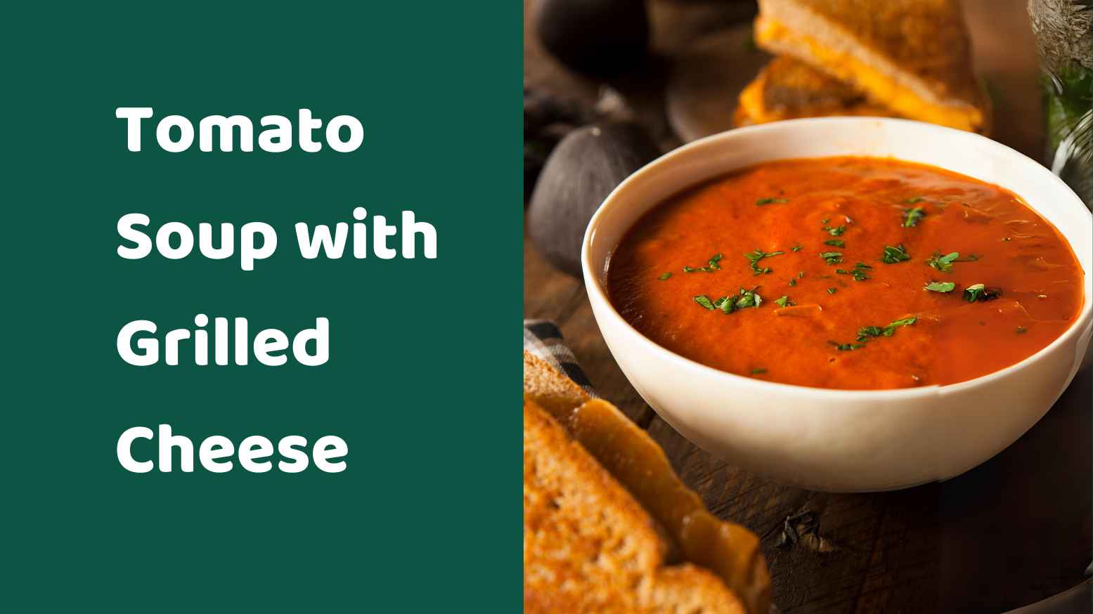 Tomato Soup with Grilled Cheese 
