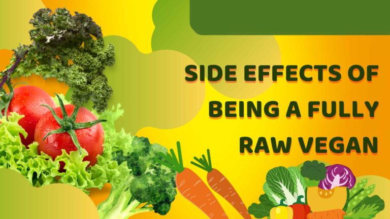 What are some side effects of being a fully raw vegan
