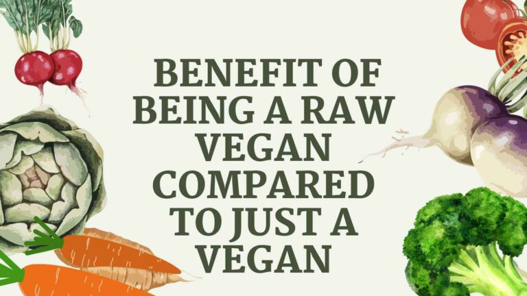 benefit of being a raw vegan compared to just a vegan