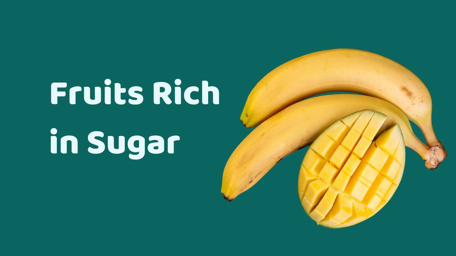Fruits Rich in Sugar