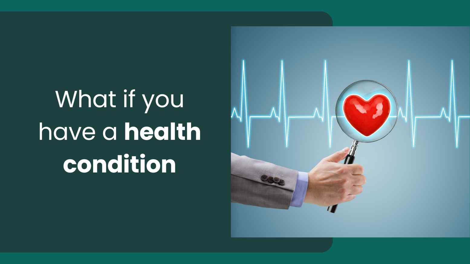What if you have a health condition